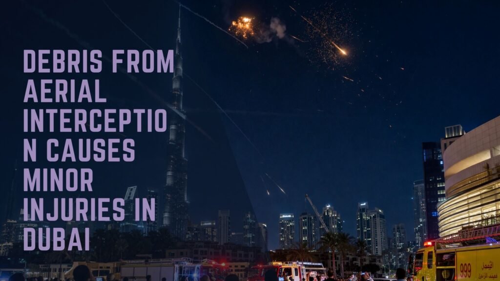 Debris from Aerial Interception Causes Minor Injuries in Dubai