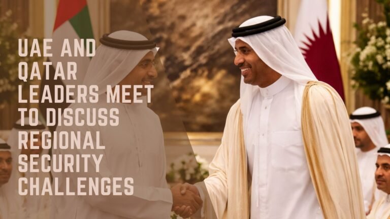 UAE and Qatar Leaders Meet to Discuss Regional Security Challenges