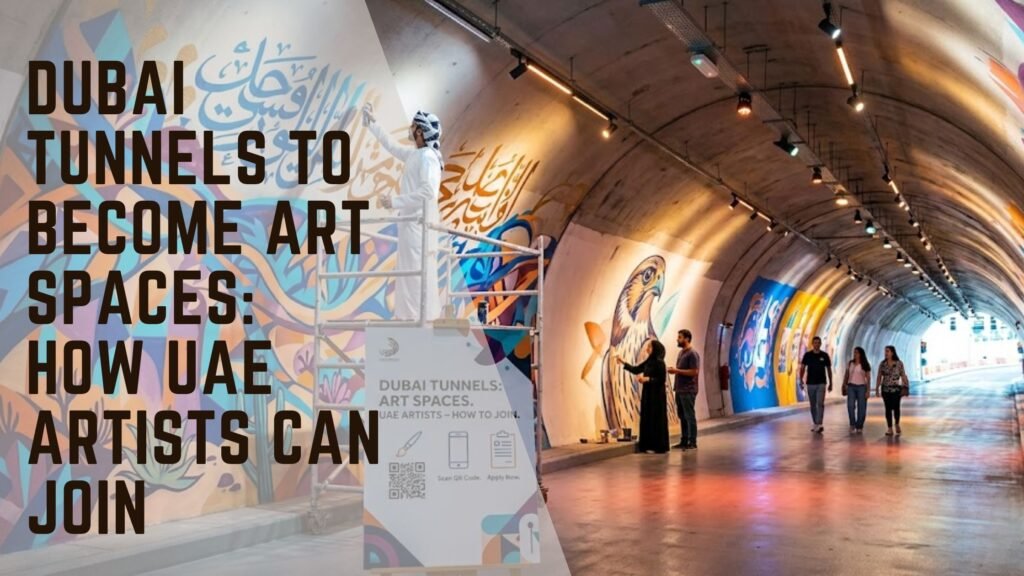 Dubai Tunnels to Become Art Spaces: How UAE Artists Can Join