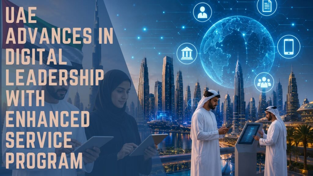 UAE Advances in Digital Leadership with Enhanced Service Program