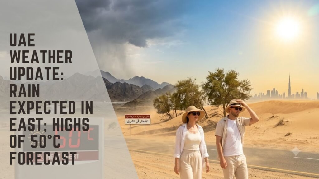 UAE Weather Update: Rain Expected in East; Highs of 50°C Forecast