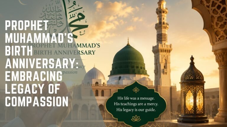Prophet Muhammad’s Birth Anniversary: Embracing Legacy of Compassion