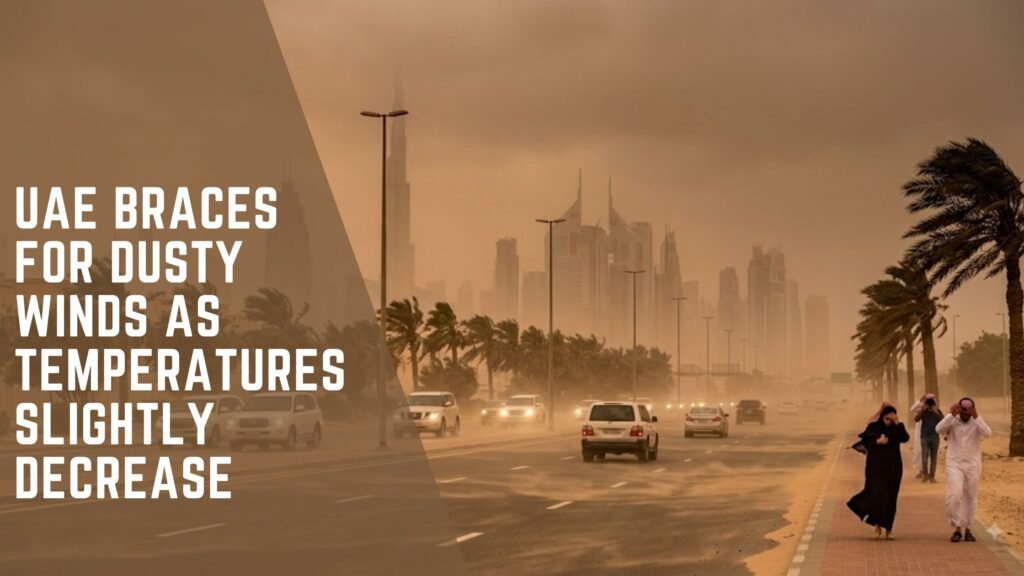 UAE Braces for Dusty Winds as Temperatures Slightly Decrease
